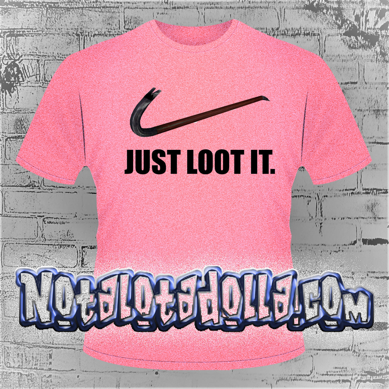 “Just loot it” T-shirt by Notalotadolla.com